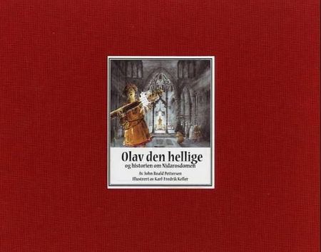 Olav den Hellige og historien om Nidarosdomen