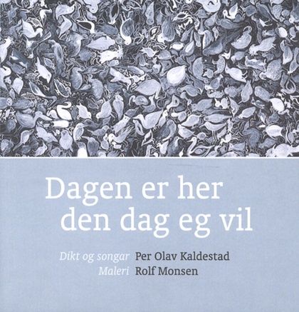 Dagen er her den dag eg vil