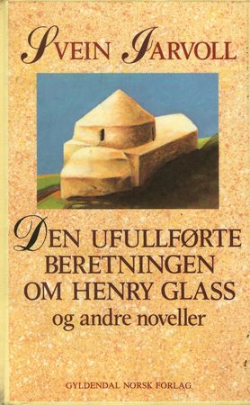 Den ufullførte beretningen om Henry Glass og andre noveller