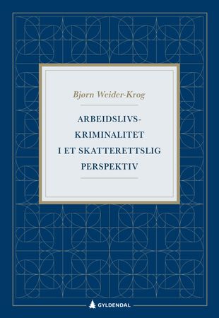 Arbeidslivskriminalitet i et skatterettslig perspektiv