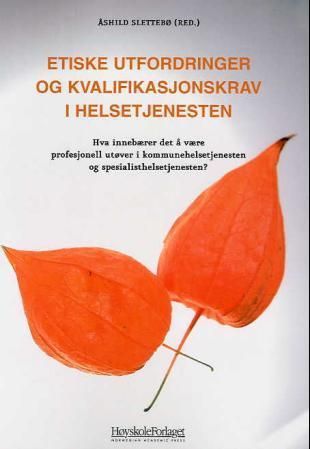 Etiske utfordringer og kvalifiksasjonskrav i helsetjenesten