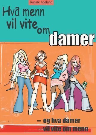 Hva menn vil vite om damer, og hva damer vil vite om menn