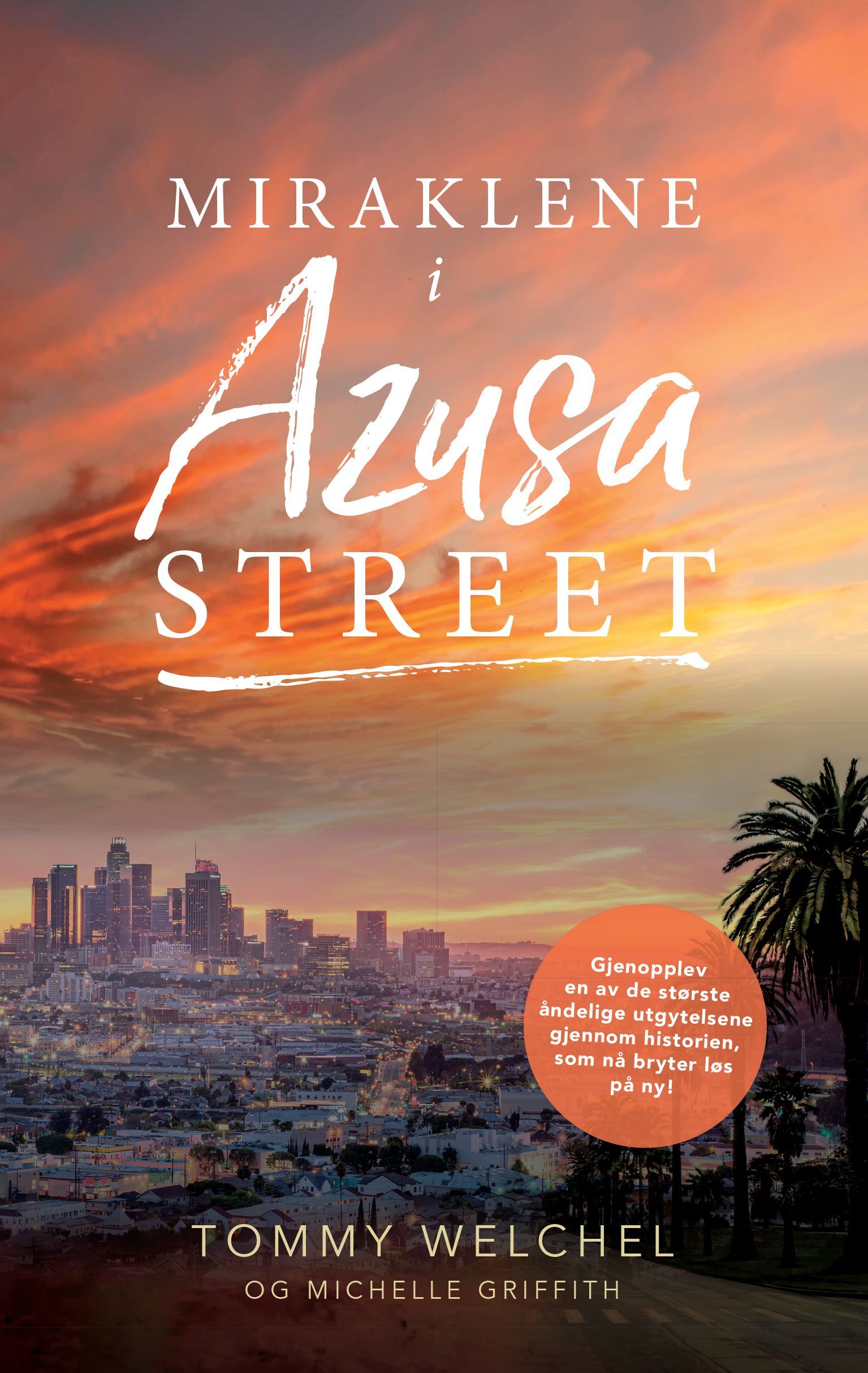 True stories of the miracles of Asuza Street and beyond