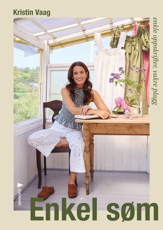 Enkel søm : enkle oppskrifter, vakre plagg