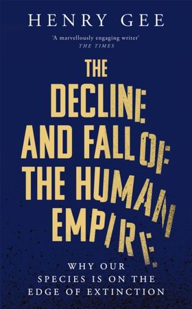 The decline and fall of the human empire