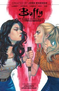 Buffy the vampire slayer. Volume eight. A rainbow upon her head