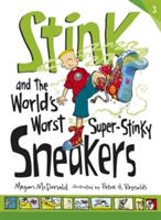 Stink and the world's worst super-stinky sneakers