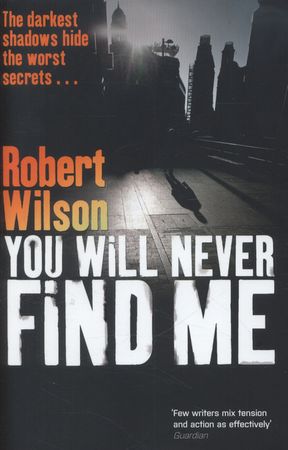 You will never find me