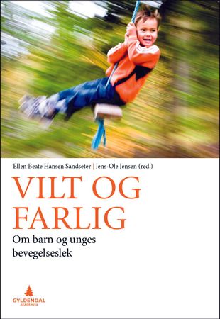 Vilt og farlig - om barns og unges bevegelseslek