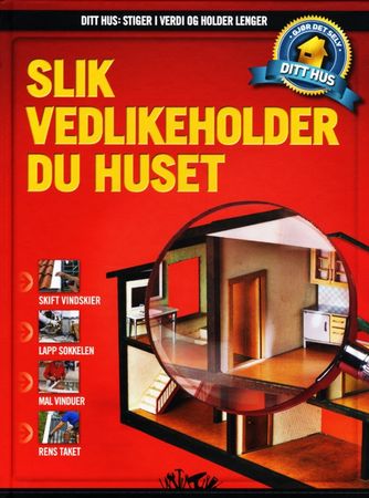 Slik vedlikeholder du huset