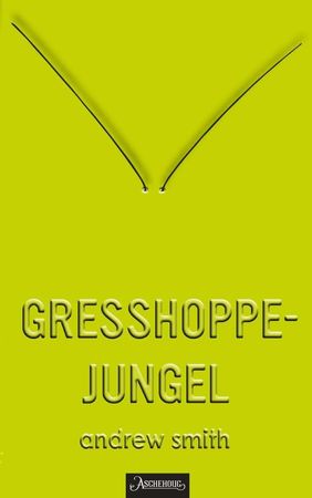 Grasshopper jungle