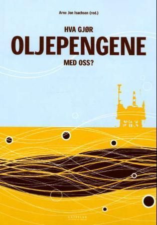 Hva gjør oljepengene med oss?