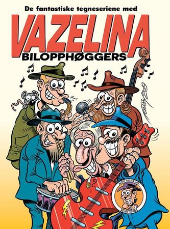 De fantastiske tegneseriene med Vazelina Bilopphøggers