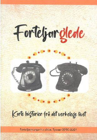 Forteljarglede : Korte historier frå det verkelege livet