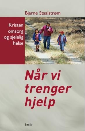 Når vi trenger hjelp