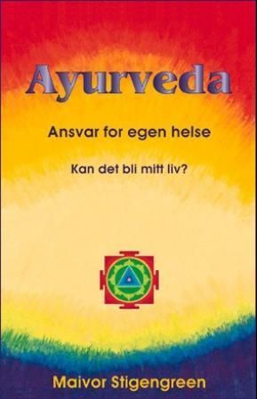 Skapa din egen hälsa med Ayur-Veda