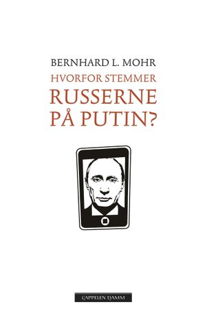 Hvorfor stemmer russerne på Putin?
