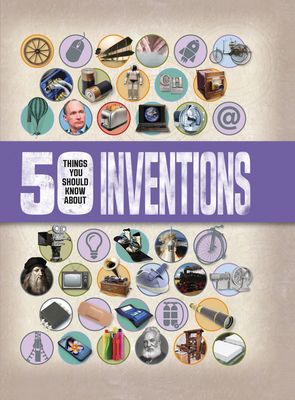 50 things you should know about inventions