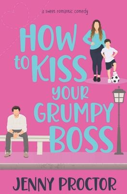 How to kiss your grumpy boss