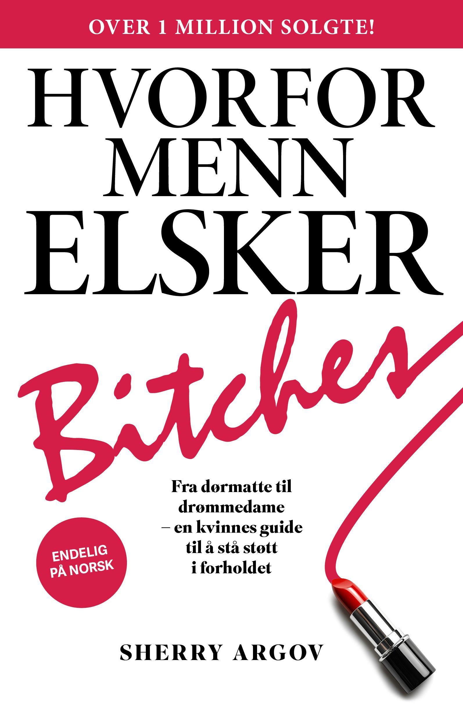 Why men love bitches