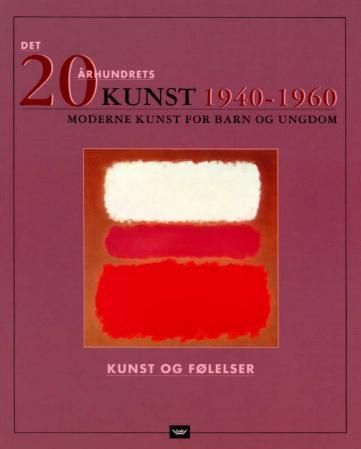 Art in emotion. 1940-1960. Kunst og følelser