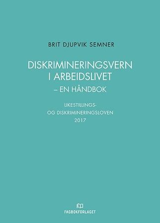 Diskrimineringsvern i arbeidslivet - en håndbok