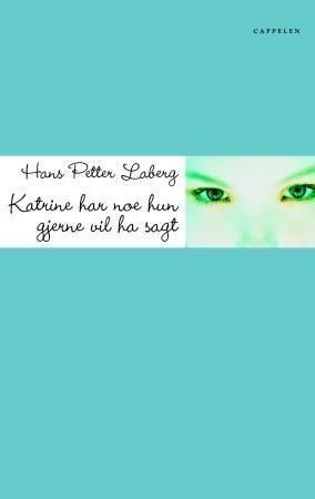 Katrine har noe hun gjerne vil ha sagt