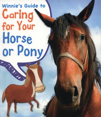 Winnie's guide to caring for your horse or pony