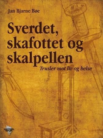Sverdet, skafottet og skalpellen