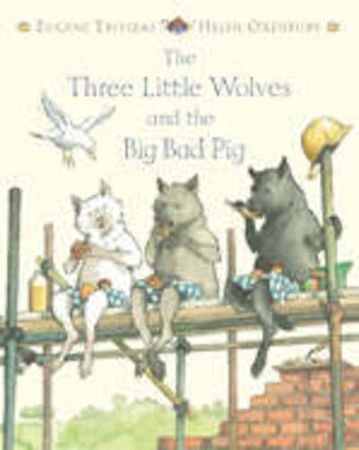 The three little wolves and the big bad pig