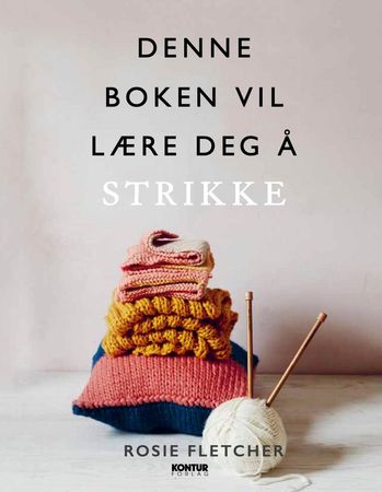 You will be able to knit by the end of this book
