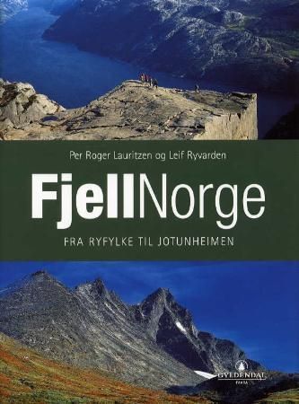 Fjellnorge. 1. Fra Ryfylke til Jotunheimen