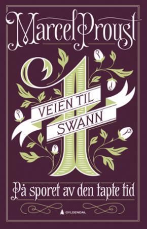 À la recherche du temps perdu. Du côté de chez Swann
