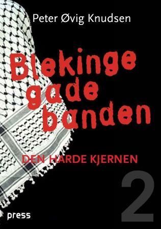 Blekingegadebanden. Bind 2. Den hårde kerne