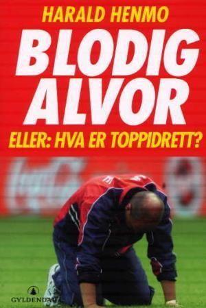Blodig alvor, eller Hva er toppidrett?
