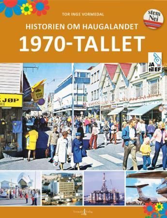 Historien om Haugalandet. 1970-tallet