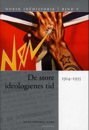Norsk idéhistorie. Bind V. De store ideologienes tid