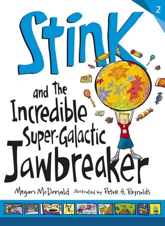 Stink and the incredible super-galactic jawbreaker