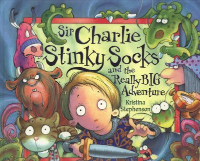 Sir Charlie Stinky Socks and the really big adventure