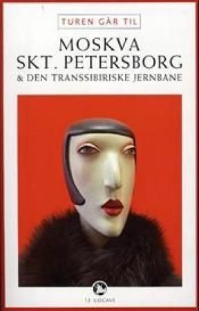 Turen går til Moskva, Skt. Petersborg & Den transsibiriske jernbane