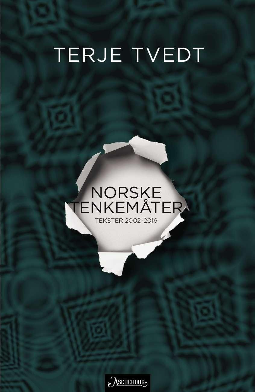 Norske tenkemåter : tekster 2002-2016