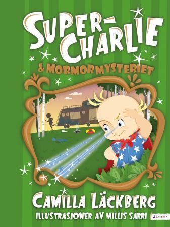 Super-Charlie och mormorsmysteriet