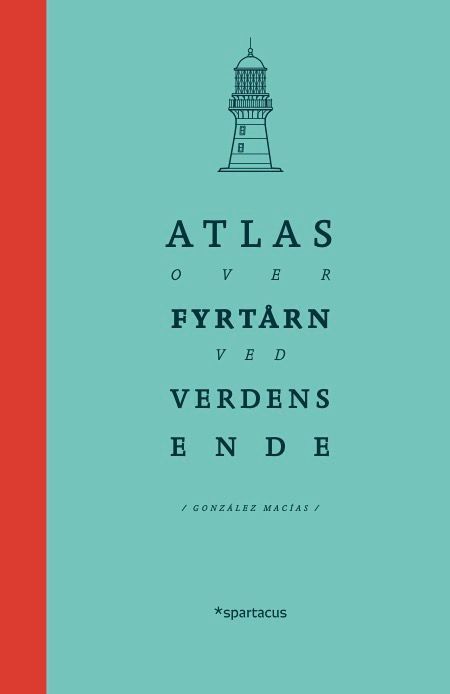 Breve atlas de los faros del fin del mundo