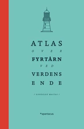 Breve atlas de los faros del fin del mundo