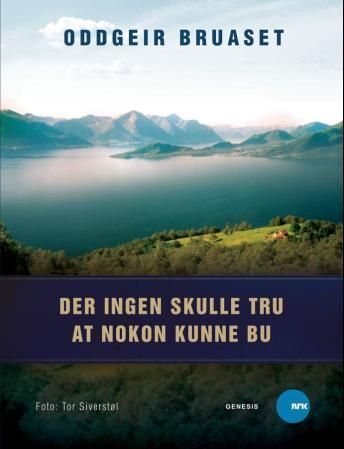 Der ingen skulle tru at nokon kunne bu. III