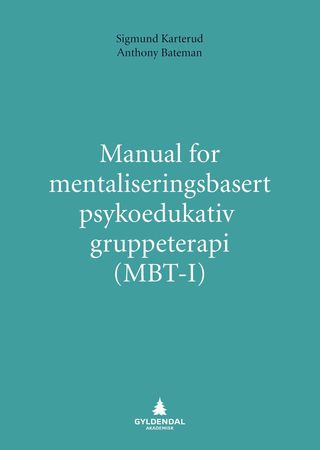 Manual for mentaliseringsbasert psykoedukativ gruppeterapi (MBT-1)