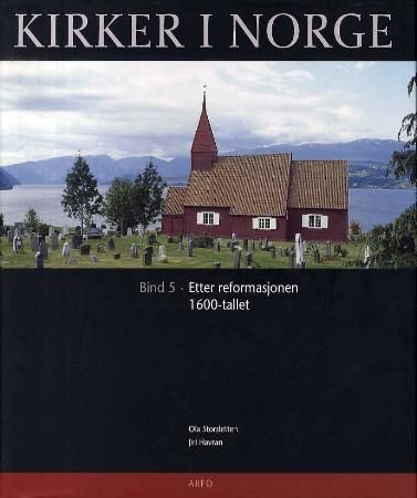 Kirker i Norge. Bind 5. Etter reformasjonen : 1600-tallet