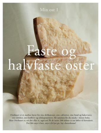 Min ost. 1. Faste og halvfaste oster
