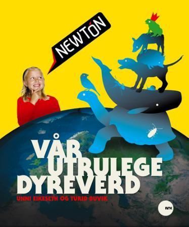 Newton : vår utrulege dyreverd