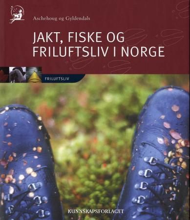 Aschehoug og Gyldendals jakt, fiske og friluftsliv i Norge. Bind 4. Friluftsliv